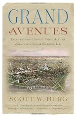 Grand Avenues: The STory of the French Visionary Who Designed Washington, D.C. (Vintage)