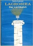 Details zu "Lagrosiea - Der Lichtkelch"