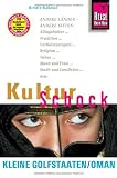 KulturSchock Kleine Golfstaaten und Oman: Andere L�nder - andere Sitten. Alltagskultur, Tradition, Verhaltensregeln, Religion, Tabus, Mann und Frau, Stadt- und Landleben usw