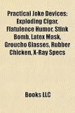 Practical Joke Devices: Exploding Cigar, Flatulence Humor, Stink Bomb, Latex Mask, Groucho Glasses, Rubber Chicken, X-Ray Specs-