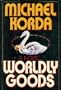 WORLDLY GOODS.