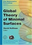 Global Theory Of Minimal Surfaces: Proceedings Of The Clay Mathematics Institute 2001 Summer School, Mathematical Sciences Research Institute, Berkeley, ... 25-july 27 (Clay Mathematics Proceedings)