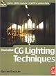 Essential CG Lighting Techniques (Focal Press Visual Effects and Animation)