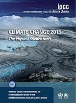 Climate Change 2013 - The Physical Science Basis: Working Group I Contribution to the Fifth Assessment Report of the Intergovernmental Panel on Climate Change
