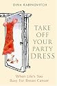 Take Off Your Party Dress: When Life's Too Busy for Breast Cancer