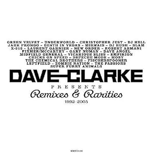 Various Artists Dave Clarke presents remixes and Rarities