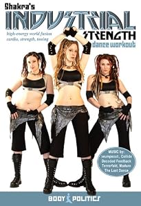 Shakra's Industrial Strength Dance Workout - Tribal Bellydance, World Fusion