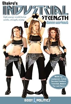 Shakra's Industrial Strength Dance Workout - Tribal Bellydance, World Fusion