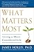 What Matters Most: Living a More Considered Life