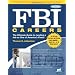 FBI Careers, 3rd Ed: The Ultimate Guide to Landing a Job as One of America's Finest