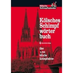 K�lsches Schimpfw�rterbuch: �ber 1320 k�lsche Schimfpw�rter (Livre en allemand)