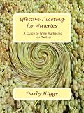 Effective Tweeting For Wineries: A Guide to Wine Marketing on Twitter