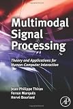Multimodal signal processing : theory and applications for human-computer interaction
