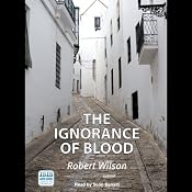 The Ignorance of Blood | [Robert Wilson]