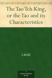 The Tao Teh King, or the Tao and its Characteristics