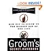 The Groom's Secret Handbook: How Not to Screw up the Biggest Day of Her Life