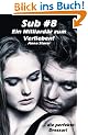 Sub #8 - Ein Milliard�r zum Verlieben!: ... die perfekte Dressur!