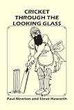 Cricket through the looking glass