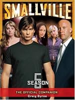 Smallville: The Official Companion Season 5