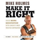 Make It Right: Inside Home Renovation (Trade Paperback) by Mike Holmes