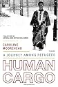 Human Cargo: A Journey Among Refugees