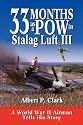 33 Months As A POW In Stalag Luft III: A WWII Airman Tells His Story
