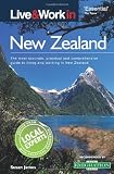 Live & Work in New Zealand: The most accurate, practical and comprehensive guide to living in New Zealand