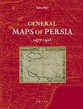 General Maps of Persia 1477 - 1925 (Handbook of Oriental Studies: Section 1, the Near and Middle East)