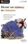 R�viser Son Allemand en s'Amusant Cah...