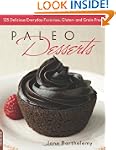 Paleo Desserts: 125 Delicious Everyda...