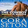 The Cowboy Wins a Bride: The Cowboys of Chance Creek, Book 2