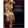 French Furniture and Gilt Bronzes: Baroque and R�gence (Getty Trust Publications: J. Paul Getty Museum)