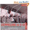 Zeppeline in 3-D - Stereofotos der fr�hen Luftschiffe deutsch/englisch