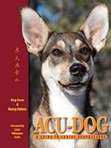 Acu-Dog: A Guide to Canine Acupressure Acu-Dog: A Guide to Canine Acupressure
