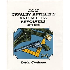 Colt Cavalry Artillery and Militia Revolvers 1873-1903