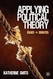 Applying Political Theory: Issues and Debates