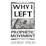 Why I Left the Prophetic Movement