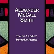 The No.1 Ladies' Detective Agency: The No 1 Ladies' Detective Agency, Book 1 | Alexander McCall Smith