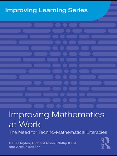 Improving Mathematics at Work: The Need for Techno-Mathematical Literacies (Improving Learning)