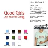 GOOD GIRLS JUST NEVER GET CAUGHT T-Shirt - 100% Baby Rib Jersey Combed Cotton WOMEN'S T-Shirt - Sweat Shop Free