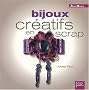 Bijoux cr�atifs en scrap (ancien prix �diteur 13 euros)