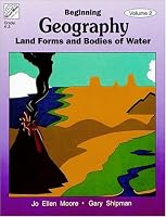 Beginning Geography, Vol. 2: Landforms & Bodies of Water