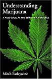 Understanding Marijuana: A New Look at the Scientific Evidence