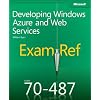 Exam Ref 70-487: Developing Windows Azure and Web Services