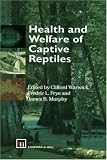 Health and Welfare of Captive Reptiles