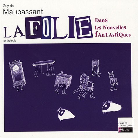 Fernand Nathan La folie dans les nouvelles fantastiques : XIXe Si&egrave;cle, anthologie