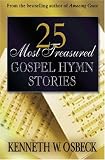 25 Most Treasured Gospel Hymn Stories