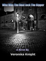 Click to Download Free Kindle Book -> Who Was Jack The Ripper?