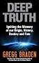 Deep Truth: Igniting the Memory of Our Origin, History, Destiny and Fate