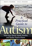 A practical guide to autism : what every parent, family member, and teacher needs to know